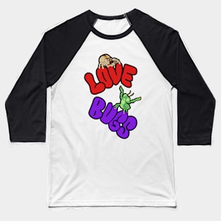 Do You Love Bugs? Baseball T-Shirt